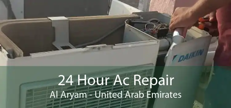 24 Hour Ac Repair Al Aryam - United Arab Emirates