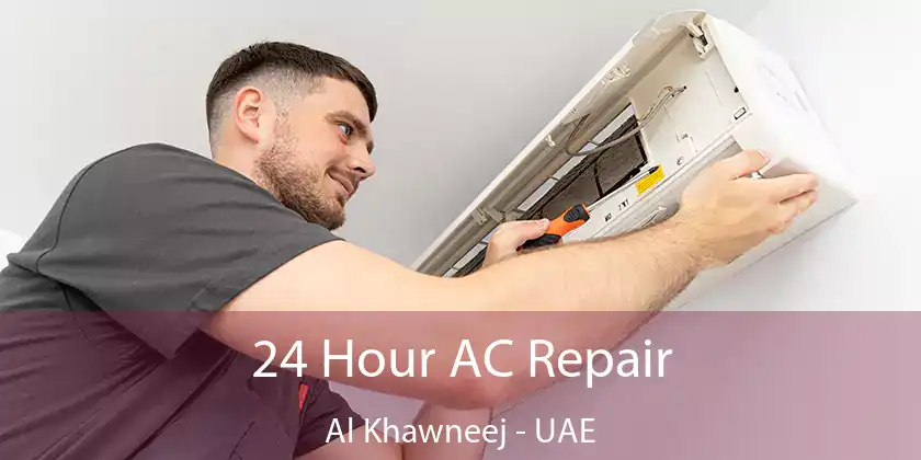  24 Hour AC Repair Al Khawneej - UAE