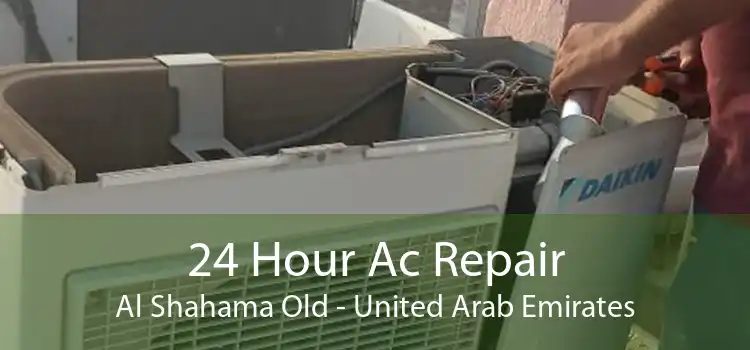 24 Hour Ac Repair Al Shahama Old - United Arab Emirates