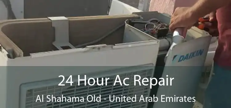 24 Hour Ac Repair Al Shahama Old - United Arab Emirates