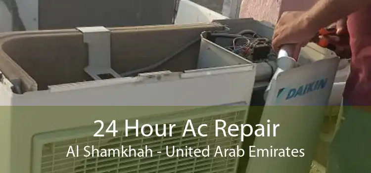 24 Hour Ac Repair Al Shamkhah - United Arab Emirates