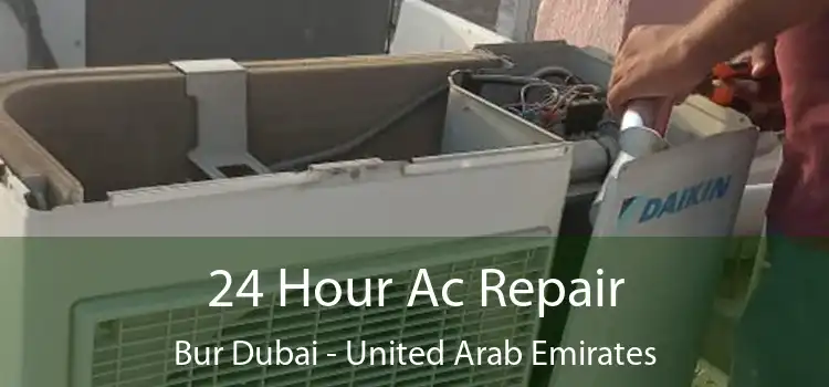 24 Hour Ac Repair Bur Dubai - United Arab Emirates