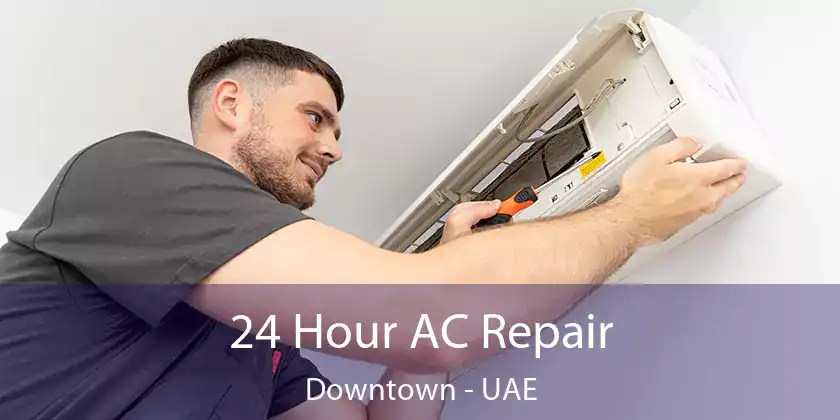  24 Hour AC Repair Downtown - UAE