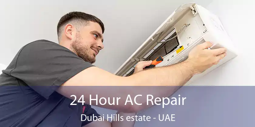  24 Hour AC Repair Dubai Hills estate - UAE