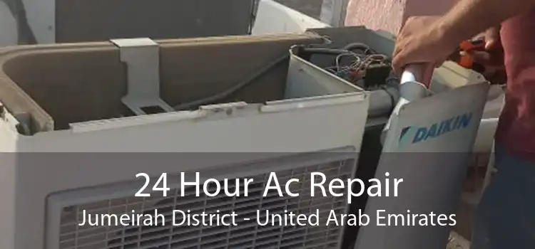 24 Hour Ac Repair Jumeirah District - United Arab Emirates