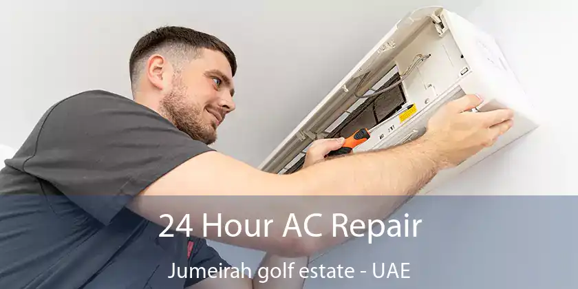  24 Hour AC Repair Jumeirah Golf Estate - UAE
