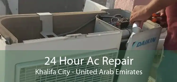 24 Hour Ac Repair Khalifa City - United Arab Emirates