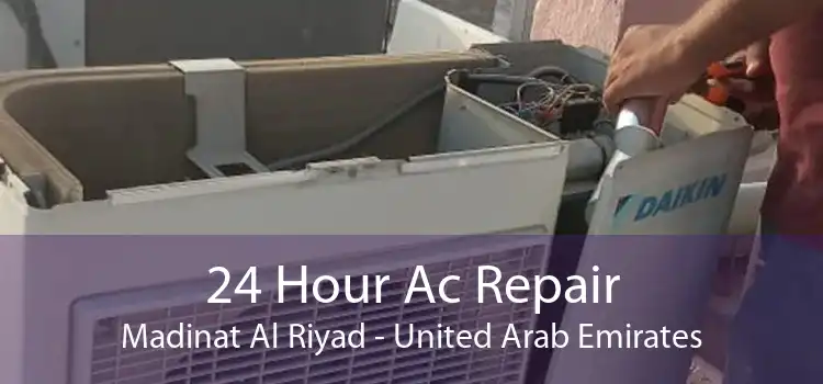 24 Hour Ac Repair Madinat Al Riyad - United Arab Emirates