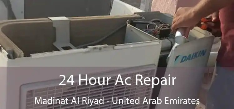 24 Hour Ac Repair Madinat Al Riyad - United Arab Emirates