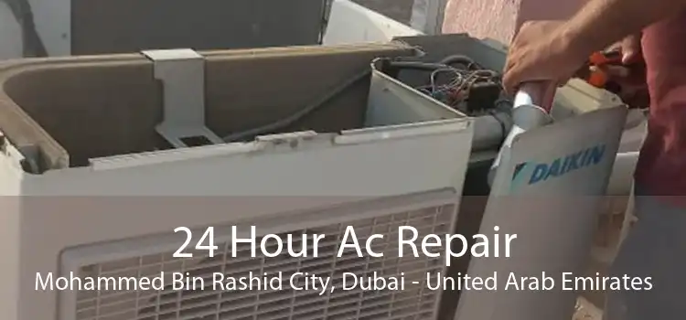 24 Hour Ac Repair Mohammed Bin Rashid City, Dubai - United Arab Emirates