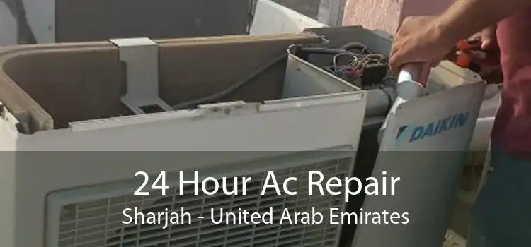 24 Hour Ac Repair Sharjah - United Arab Emirates