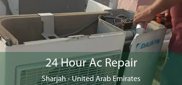 24 Hour Ac Repair Sharjah - United Arab Emirates