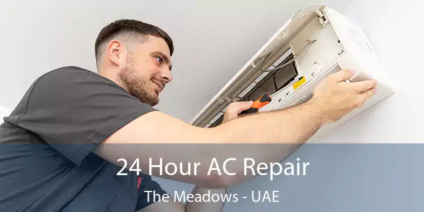  24 Hour AC Repair The Meadows - UAE
