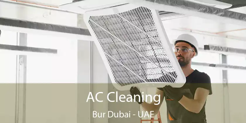  AC Cleaning Bur Dubai - UAE