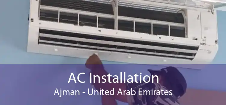 AC Installation Ajman - United Arab Emirates