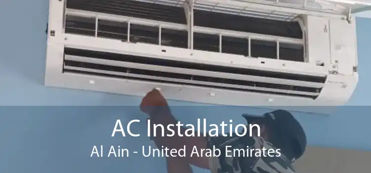 AC Installation Al Ain - United Arab Emirates