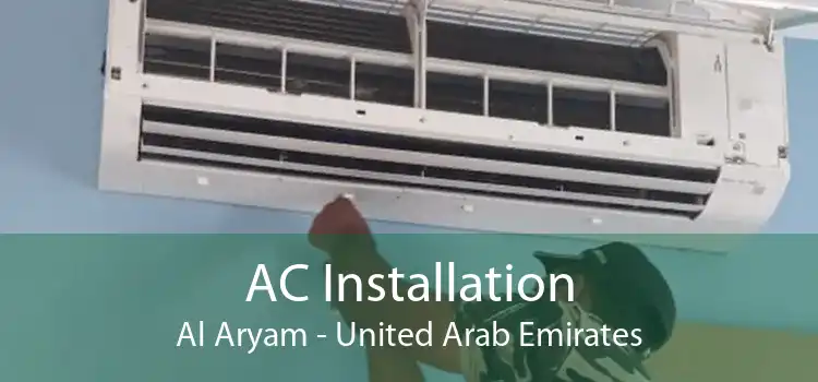 AC Installation Al Aryam - United Arab Emirates