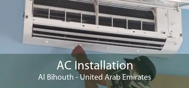 AC Installation Al Bihouth - United Arab Emirates