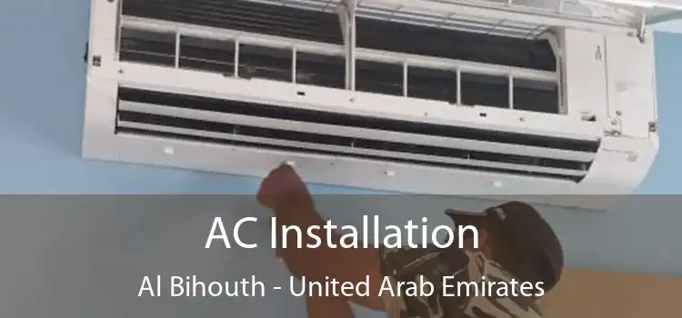 AC Installation Al Bihouth - United Arab Emirates