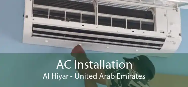AC Installation Al Hiyar - United Arab Emirates