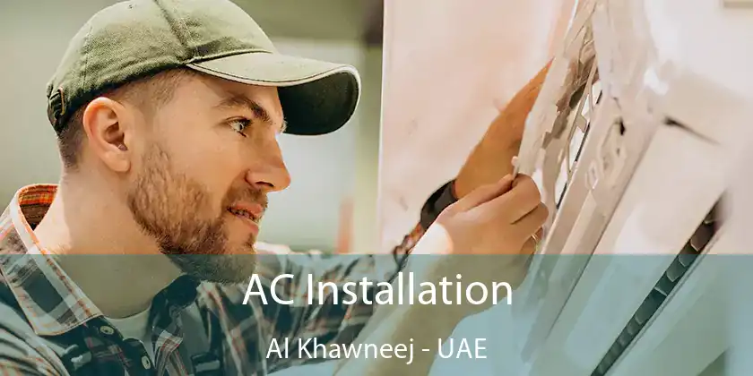  AC Installation Al Khawneej - UAE