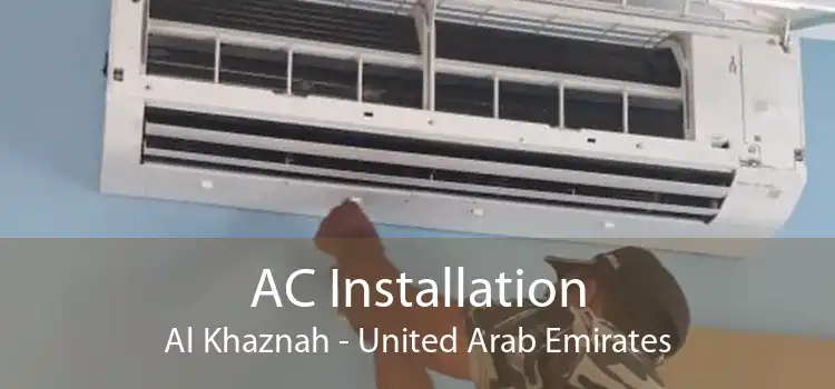 AC Installation Al Khaznah - United Arab Emirates