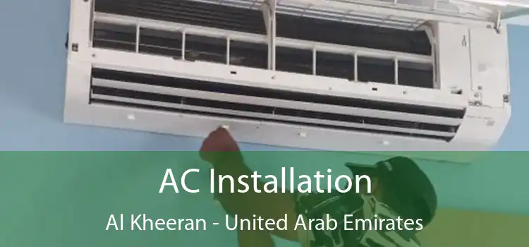 AC Installation Al Kheeran - United Arab Emirates