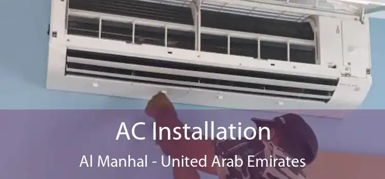 AC Installation Al Manhal - United Arab Emirates