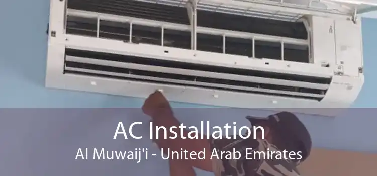 AC Installation Al Muwaij'i - United Arab Emirates