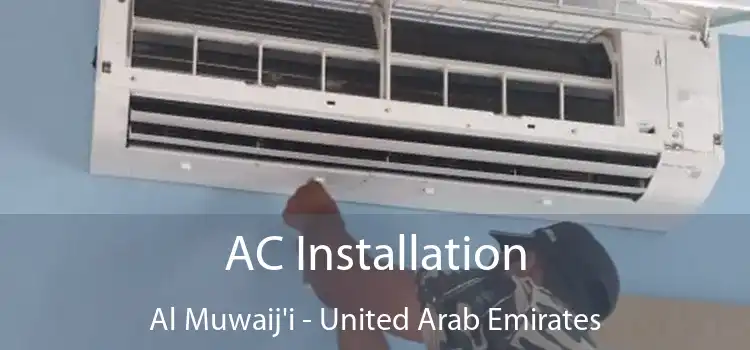 AC Installation Al Muwaij'i - United Arab Emirates