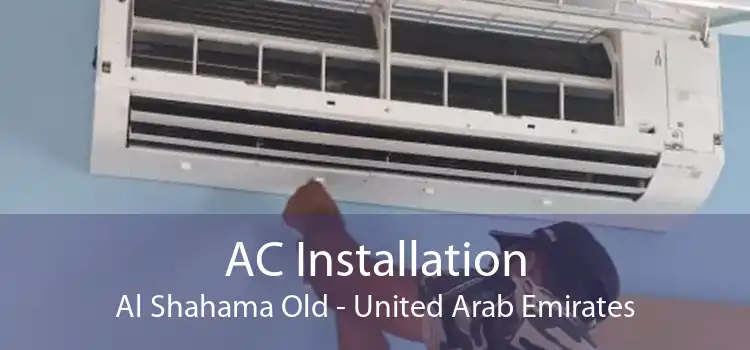 AC Installation Al Shahama Old - United Arab Emirates