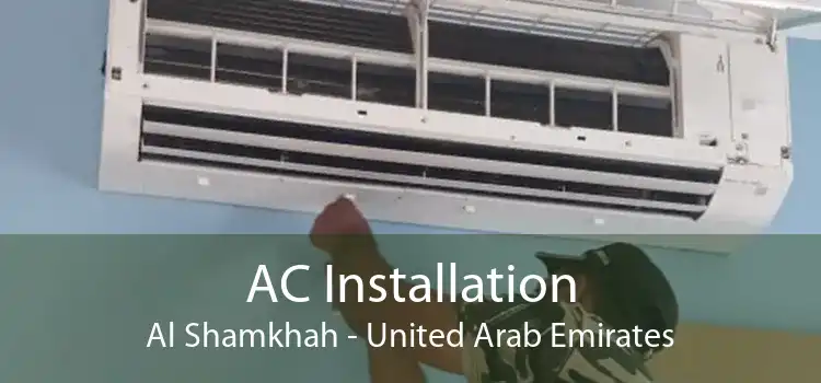 AC Installation Al Shamkhah - United Arab Emirates