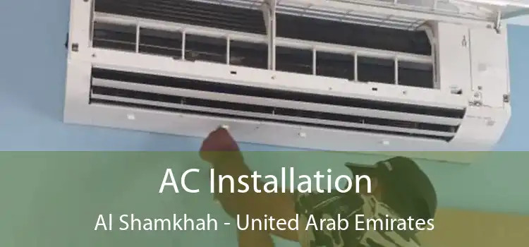 AC Installation Al Shamkhah - United Arab Emirates