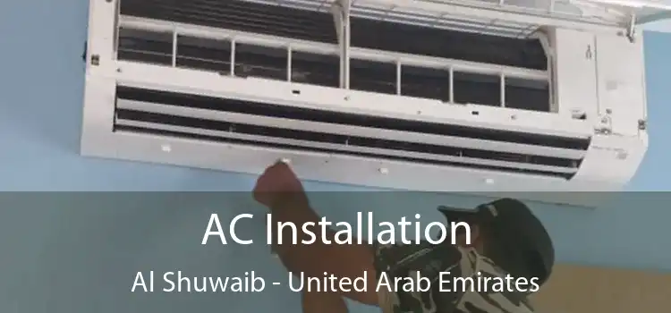 AC Installation Al Shuwaib - United Arab Emirates