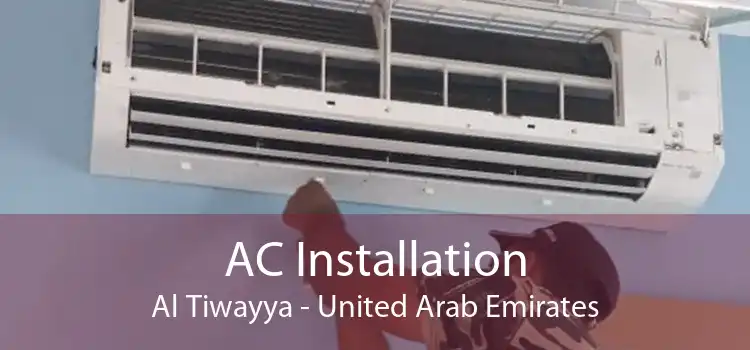 AC Installation Al Tiwayya - United Arab Emirates