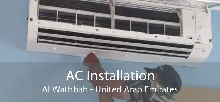 AC Installation Al Wathbah - United Arab Emirates