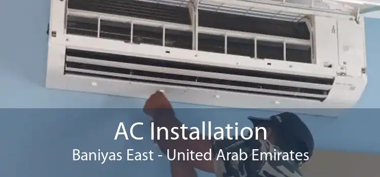 AC Installation Baniyas East - United Arab Emirates