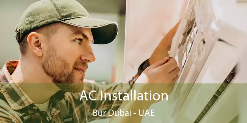 AC Installation Bur Dubai - UAE