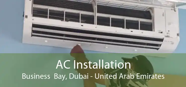 AC Installation Business  Bay, Dubai - United Arab Emirates