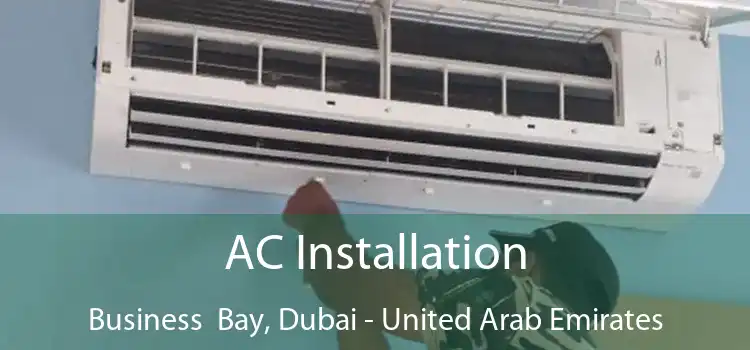 AC Installation Business  Bay, Dubai - United Arab Emirates