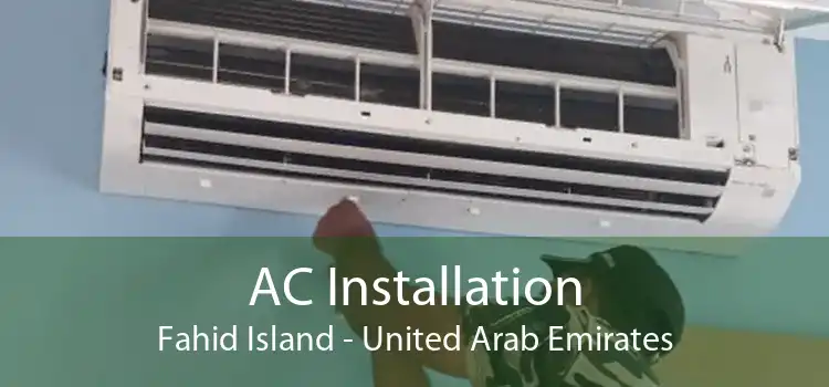 AC Installation Fahid Island - United Arab Emirates