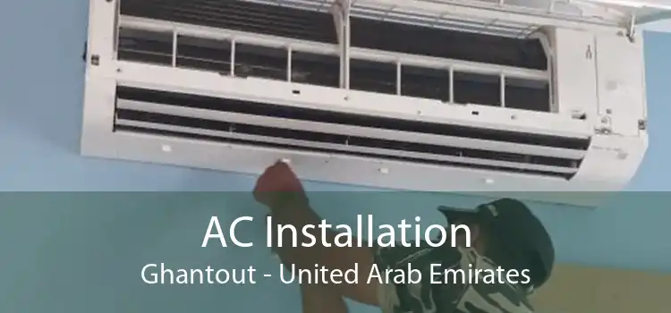 AC Installation Ghantout - United Arab Emirates