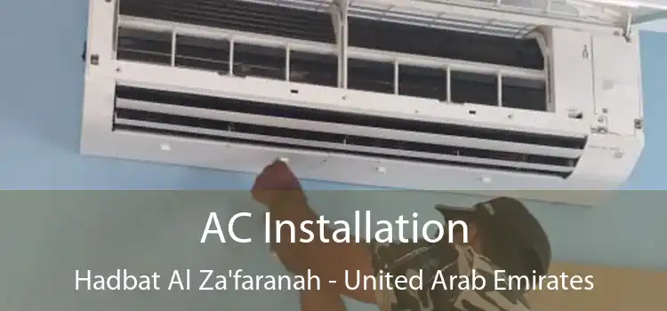 AC Installation Hadbat Al Za'faranah - United Arab Emirates