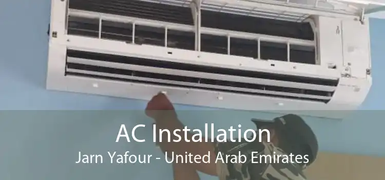 AC Installation Jarn Yafour - United Arab Emirates