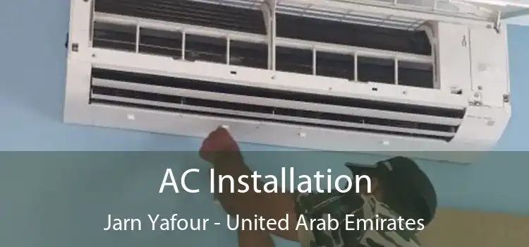 AC Installation Jarn Yafour - United Arab Emirates