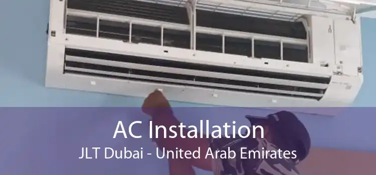 AC Installation JLT Dubai - United Arab Emirates