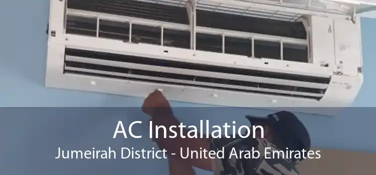 AC Installation Jumeirah District - United Arab Emirates