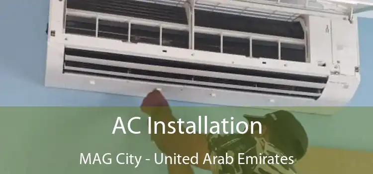 AC Installation MAG City - United Arab Emirates