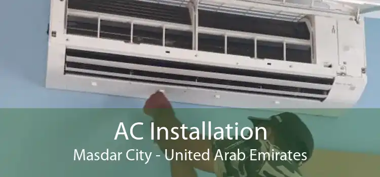 AC Installation Masdar City - United Arab Emirates
