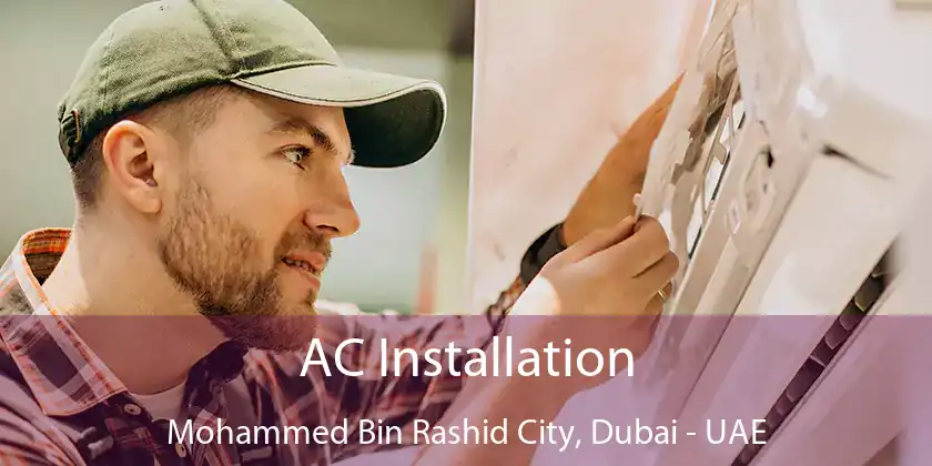 AC Installation Mohammed Bin Rashid City, Dubai - UAE